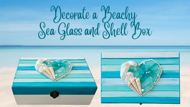 Decorate Sea Glass Box 768x433